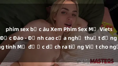 phim sex bắc âu Xem Phim Sex Mỹ Vietsub Online Miễn Phí Độc Đáo - Đỉnh cao của nghệ thuật đồng tính Mỹ được dịch ra tiếng Việt cho người xem hiểu rõ hơn.