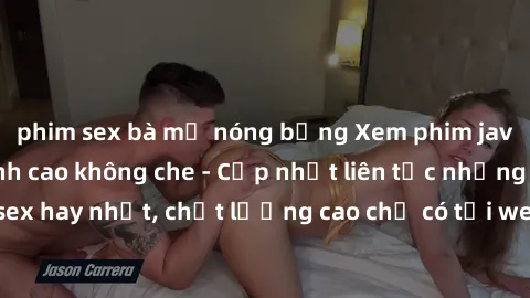 phim sex bà mẹ nóng bỏng Xem phim jav hd miễn phí đỉnh cao không che - Cập nhật liên tục những bộ phim sex hay nhất, chất lượng cao chỉ có tại website chuyên nghiệp hàng đầu.