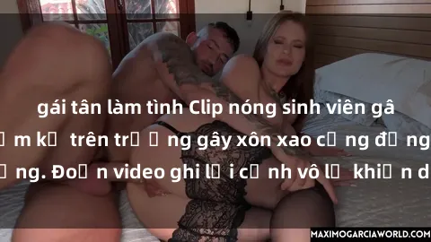 gái tân làm tình Clip nóng sinh viên gây sốc: Hành động cấm kỵ trên trường gây xôn xao cộng đồng. Đoạn video ghi lại cảnh vô lễ khiến dư luận bức xúc.