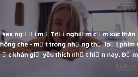 sex người mỹ Trải nghiệm cảm xúc thăng hoa với jav SM không che - một trong những thể loại phim người lớn được khán giả yêu thích nhất hiện nay. Đảm bảo đem lại sự hấp dẫn, kích thích tối đa cho người