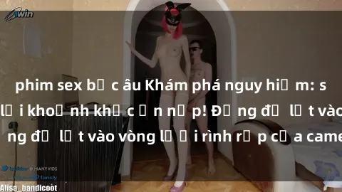 phim sex bắc âu Khám phá nguy hiểm: sex camera ẩn ghi lại khoảnh khắc ẩn nấp! Đừng để lọt vào vòng lưới rình rập của camera ẩn!