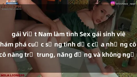 gái Việt Nam làm tình Sex gái sinh viên hot nhất: Cùng khám phá cuộc sống tình dục của những cô nàng trẻ trung, năng động và không ngần ngại thử nghiệm!